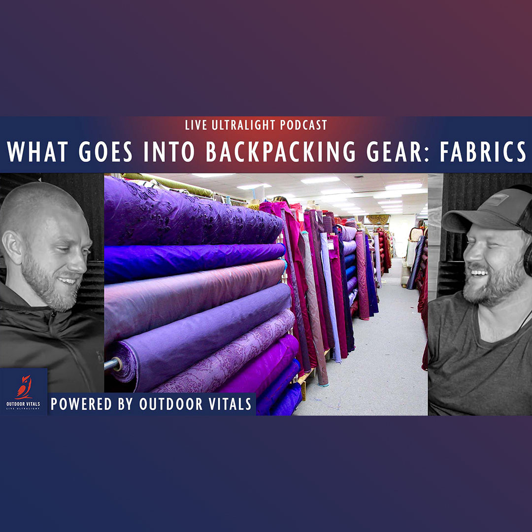 EP 81 - What Goes Into Backpacking Gear: Fabrics