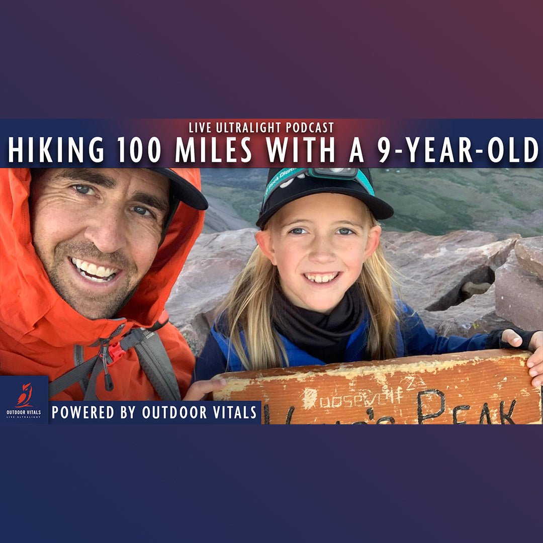 EP 106 - Hiking 100 Miles With A 9-Year-Old