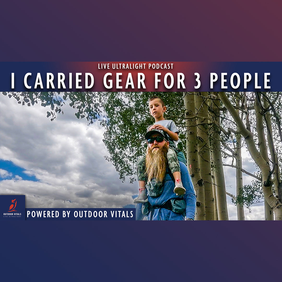EP 107 - I Carried Backpacking Gear For 3 People