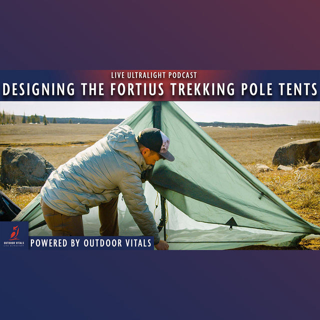 Live Ultralight Podcast EP 92 - Designing the Fortius Trekking Pole Tents