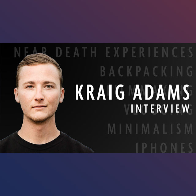 Live Ultralight Podcast EP 119 - Near Death Experiences, Backpacking, Filmmaking & Minimalism: Kraig Adams Interview